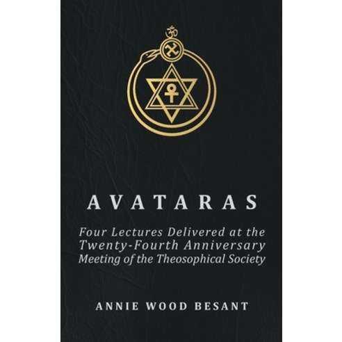 (영문도서) Avataras - Four Lectures Delivered at the Twenty-Fourth Anniversary Meeting of the Theosophic... Paperback, Johnston Press, English, 9781446051191