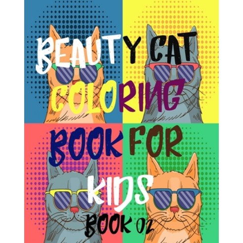 beauty cat coloring book for kids: BOOK 02 25 beauty Cat for Adults or kids Relaxation Stress Relie... Paperback, Independently Published