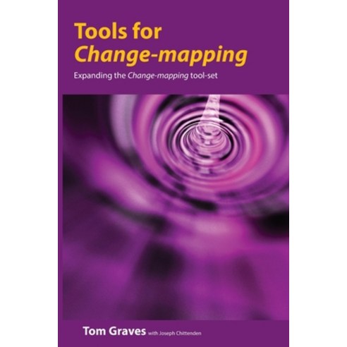 Tools for Change-mapping: Connecting business tools to manage change Paperback, Tetradian, English, 9781906681425