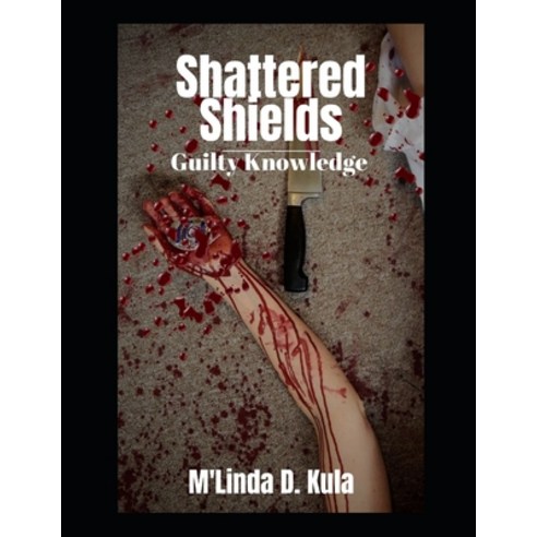 (영문도서) Shattered Shields: Guilty Knowledge Paperback, Independently Published, English, 9798859688715