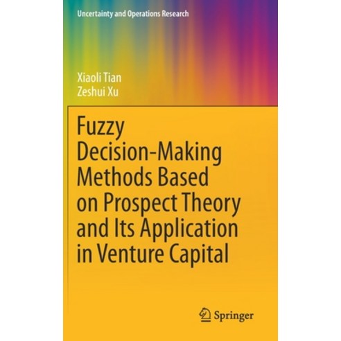 Fuzzy Decision-Making Methods Based on Prospect Theory and Its Application in Venture Capital Hardcover, Springer, English, 9789811602429