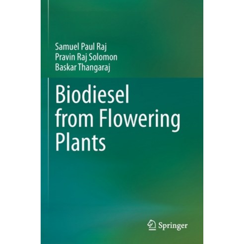 (영문도서) Biodiesel from Flowering Plants Paperback, Springer, English, 9789811647772
