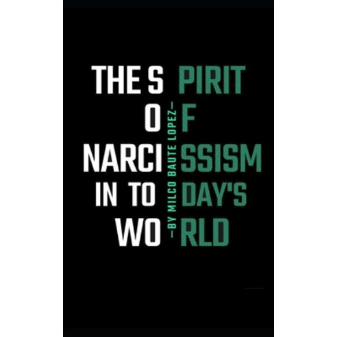 (영문도서) The spirit of narcissism in today''s world Paperback, Independently Published, English, 9798873626090
