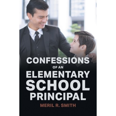(영문도서) Confessions of an Elementary School Principal Paperback, Bookside Press, English, 9781990695520