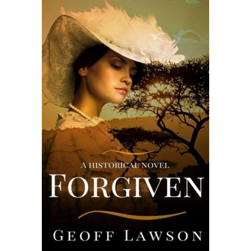 Forgiven a historical novel: A historical novel Paperback, Independently Published, English, 9798678064998