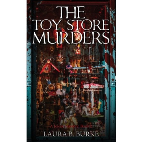 (영문도서) The Toy Store Murders: A Jolene Mystery Book 2 Hardcover, Arpress, English, 9798893300888