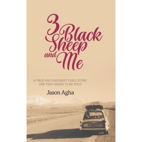 Three Black Sheep and Me: A true and unforgettable story one that needs to be told. Paperback, Independently Published, English, 9798575281962