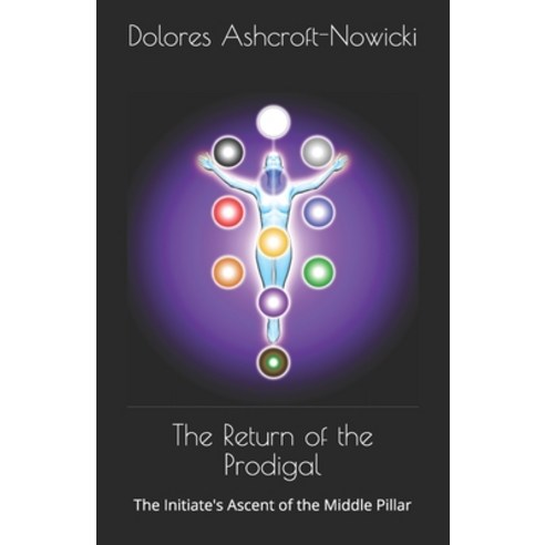 The Return of the Prodigal: The Initiate''s Ascent of the Middle Pillar Paperback, Twin Eagles Publishing, English, 9781896238265