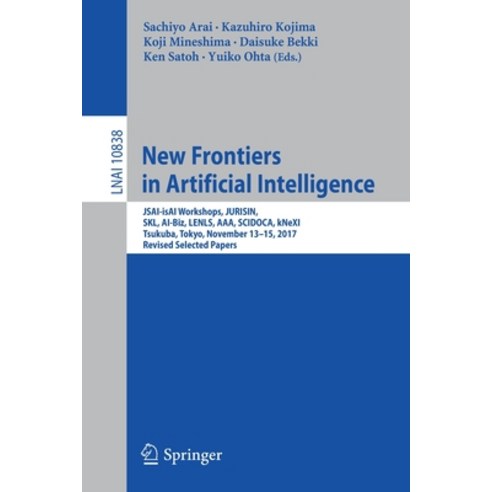 (영문도서) New Frontiers in Artificial Intelligence: Jsai-Isai Workshops Jurisin Skl Ai-Biz Lenls A... Paperback, Springer, English, 9783319937939
