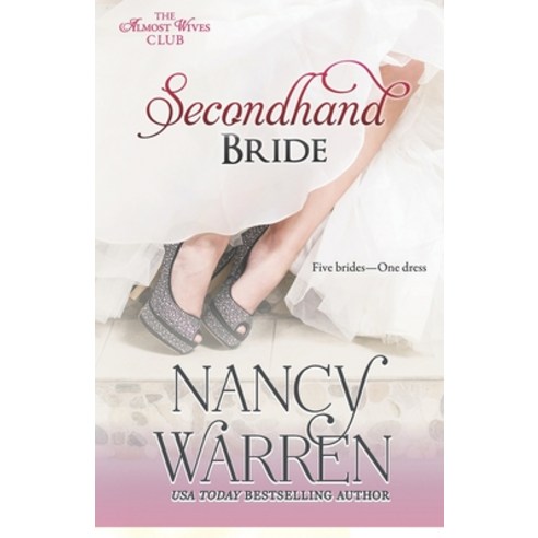 Secondhand Bride: Five Brides One Enchanted Wedding Gown Paperback, Ambleside Publishing