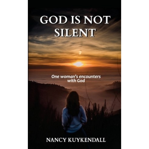 God Is Not Silent: One woman''s encounters with God Paperback, Independently Published, English, 9798595985802