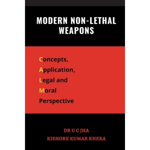 (영문도서) Modern Non-Lethal Weapons: Concepts Application Legal and Moral Perspective Paperback, Vij Books India, English, 9789390917709
