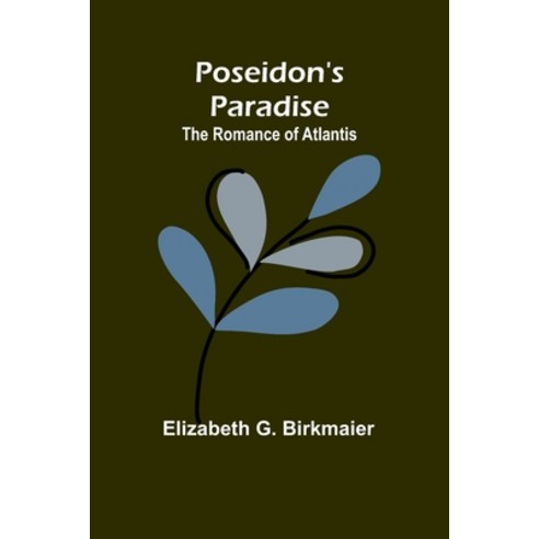 (영문도서) Poseidon''s paradise: the romance of Atlantis Paperback, Alpha Edition, English, 9789361471315