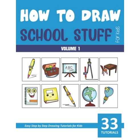 How to Draw School Stuff for Kids - Volume 1 Paperback, Independently Published, English, 9798582923855