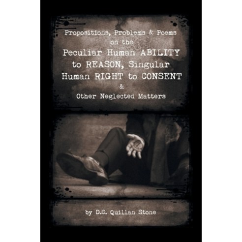 (영문도서) Propositions Problems & Poems on the Peculiar Human Ability to Reason Singular Human Right ... Paperback, iUniverse, English, 9781663239242