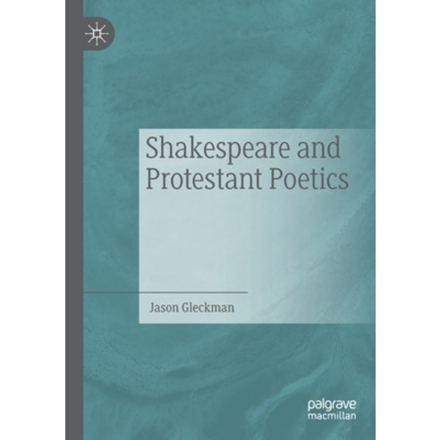 (영문도서) Shakespeare and Protestant Poetics Paperback, Palgrave MacMillan, English, 9789813296015