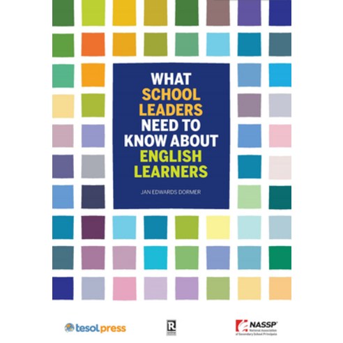 What School Leaders Need to Know about English Learners Paperback, Tesol Press, 9781942799849