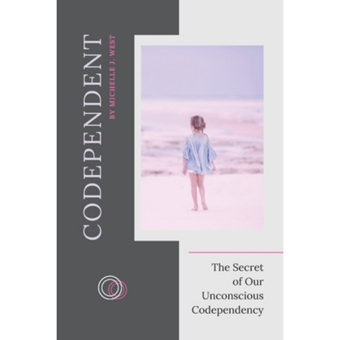 (영문도서) Codependent: The Secret of Our Unconscious Codependency Paperback, Investing in Yourself L.T.D., English, 9781803253800