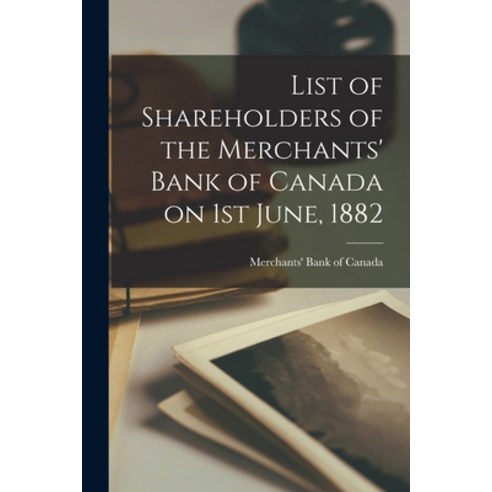 (영문도서) List of Shareholders of the Merchants'' Bank of Canada on 1st June 1882 [microform] Paperback, Legare Street Press, English, 9781013556609