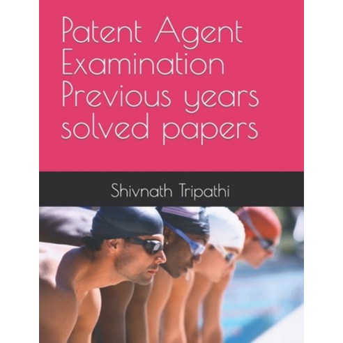 (영문도서) Patent Agent Examination Previous years solved papers Paperback, Independently Published, English, 9798863746869