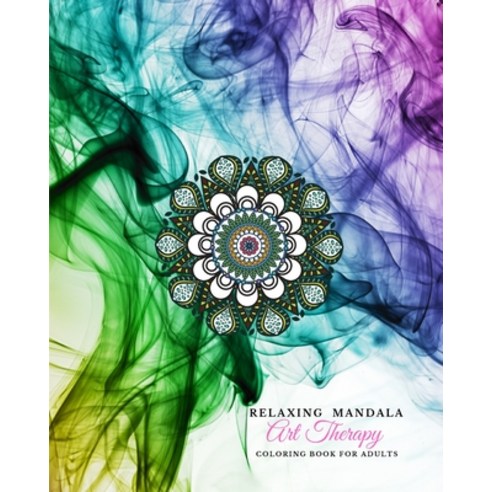 Relaxing Mandala Art Therapy: : Anti-Stress Coloring Book for Adults Including Inspirational Quotes Paperback, Bentley Hippo Enterprise