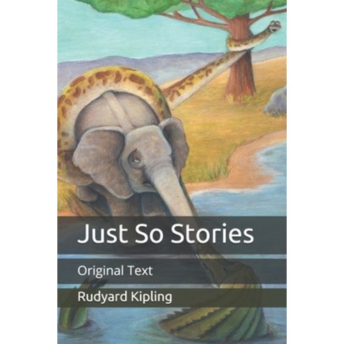 Just So Stories: Original Text Paperback, Independently Published