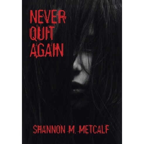 Never Quit Again Hardcover, Newman Springs Publishing, ..., English, 9781648012112
