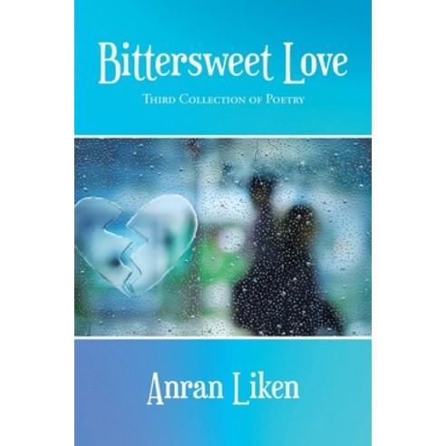 Bittersweet Love: Third Collection of Poetry Paperback, Xlibris UK, English, 9781664113848