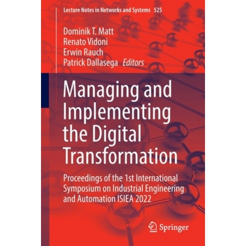 (영문도서) Managing and Implementing the Digital Transformation: Proceedings of the 1st International Sy... Paperback, Springer, English, 9783031143168