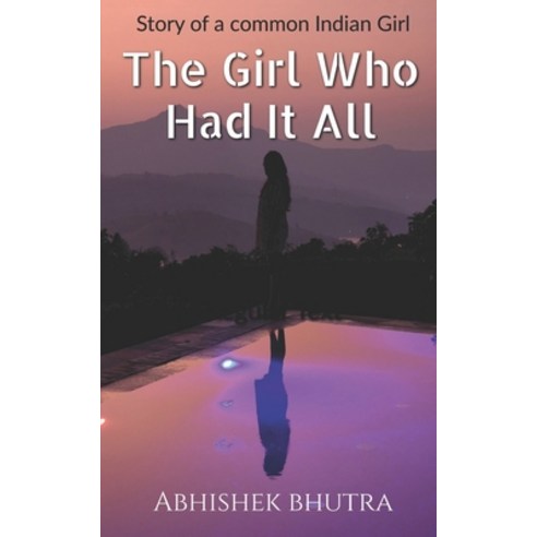 (영문도서) The Girl Who Had It All: Story of a common Indian Girl Paperback, Notion Press, English, 9798890262622
