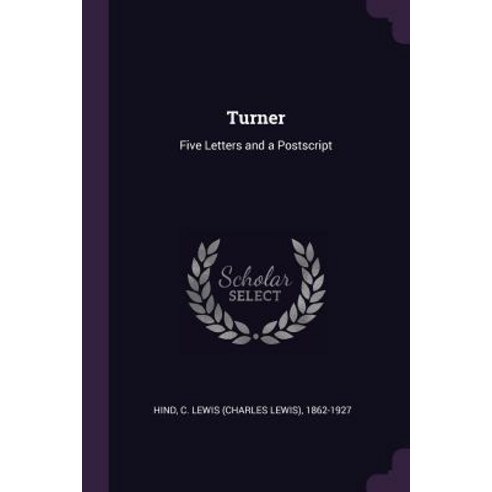 (영문도서) Turner: Five Letters and a PostScript Paperback, Palala Press, English, 9781379188049
