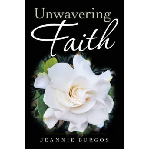 (영문도서) Unwavering Faith Paperback, Balboa Press, English, 9781982264611