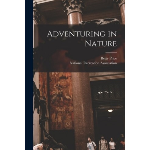 (영문도서) Adventuring in Nature Paperback, Hassell Street Press, English, 9781015298101