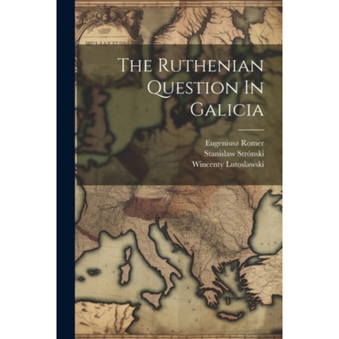 (영문도서) The Ruthenian Question In Galicia Paperback, Legare Street Press, English, 9781021169464