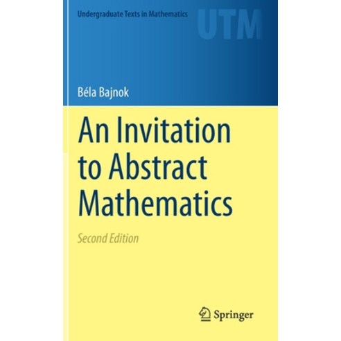An Invitation to Abstract Mathematics Hardcover, Springer, English, 9783030561734
