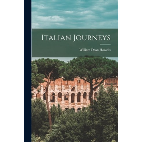 (영문도서) Italian Journeys Paperback, Legare Street Press, English, 9781016534567