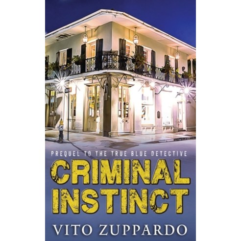 (영문도서) Criminal Instinct: Prequel to the True Blue Detective Paperback, Independently Published, English, 9798719114354