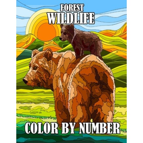 (영문도서) Forest Wild Life Color By Number: Large Print Color By Number With Majestic Wild Life Animals... Paperback, Independently Published, English, 9798748690317