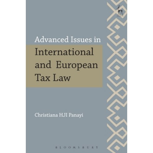 Advanced Issues in International and European Tax Law Paperback, Bloomsbury Publishing PLC