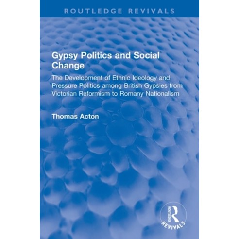 (영문도서) Gypsy Politics and Social Change: The Development of Ethnic Ideology and Pressure Politics Am... Paperback, Routledge, English, 9781032001340