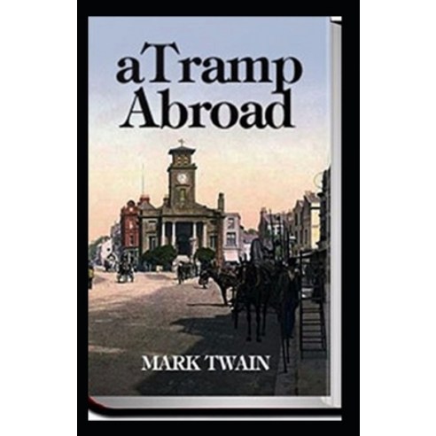 (영문도서) A Tramp Abroad Part 1 Annotated Paperback, Independently Published, English, 9798511869810