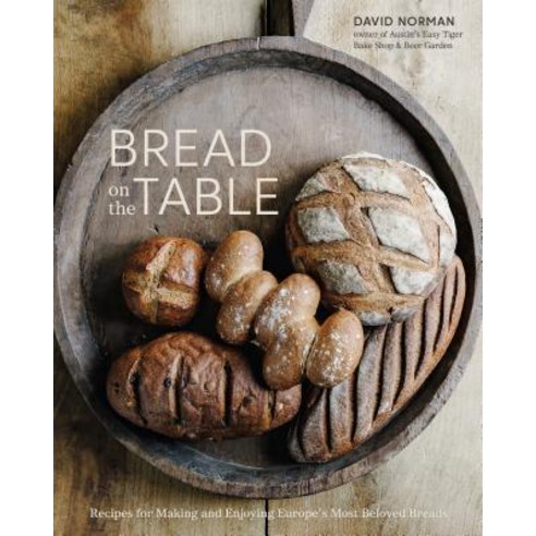 Bread on the Table:Recipes for Making and Enjoying Europes Most Beloved Breads - 빵 | 쿠팡
