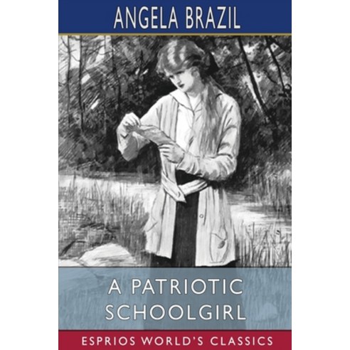 (영문도서) A Patriotic Schoolgirl (Esprios Classics) Paperback, Blurb, English, 9798210473882