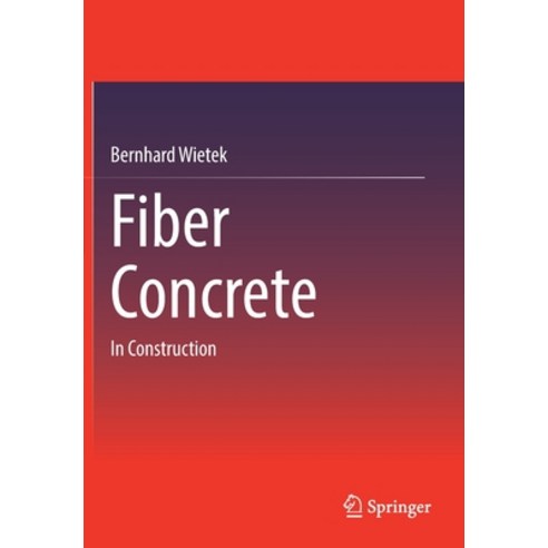 (영문도서) Fiber Concrete: In Construction Paperback, Springer, English, 9783658344832