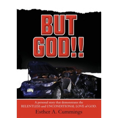 But God!!: A Personal Story based on the relentless and unconditional Love of God Paperback, Xulon Press