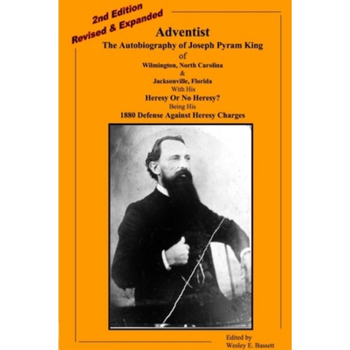 Adventist: The Autobiography Of Joseph Pyram King Paperback, Lulu.com