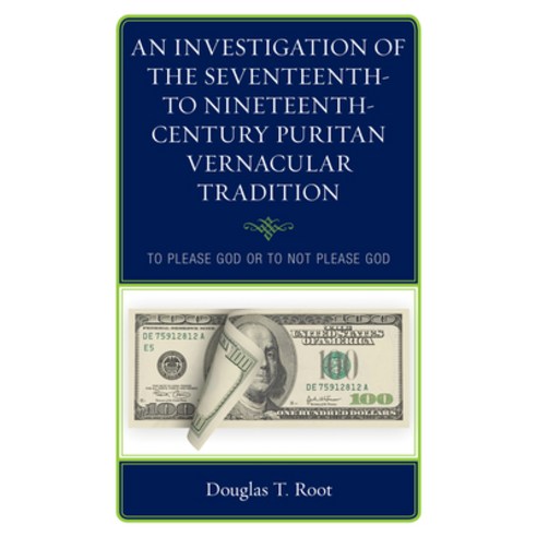 An Investigation of the Seventeenth- to Nineteenth-Century Puritan Vernacular Tradition: To Please G... Hardcover, Lexington Books