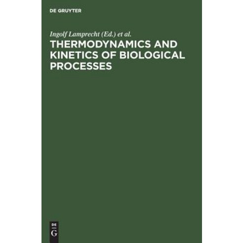 (영문도서) Thermodynamics and Kinetics of Biological Processes Hardcover, de Gruyter, English, 9783110082005