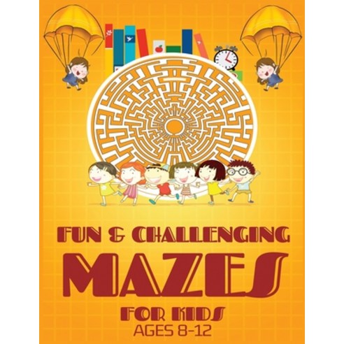 Fun and Challenging Mazes for Kids: Brain And Challenging Game for kids toddler kindergarten And O... Paperback, Independently Published