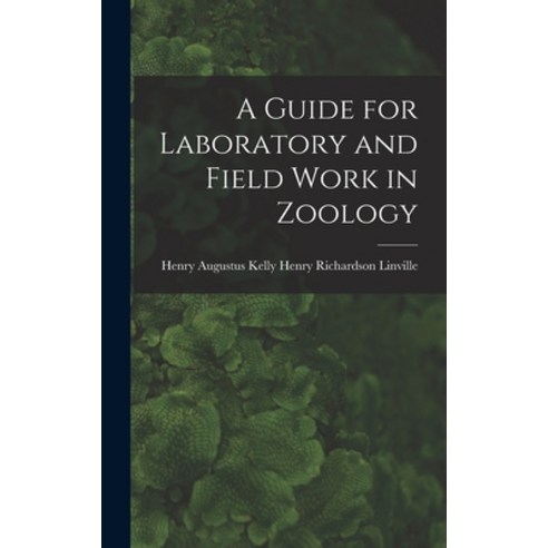 (영문도서) A Guide for Laboratory and Field Work in Zoology Hardcover, Legare Street Press, English, 9781018881485